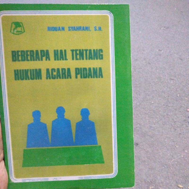 

Beberapa Hal Tentang Hukum Acara Pidana kar Riduan Syahrani
