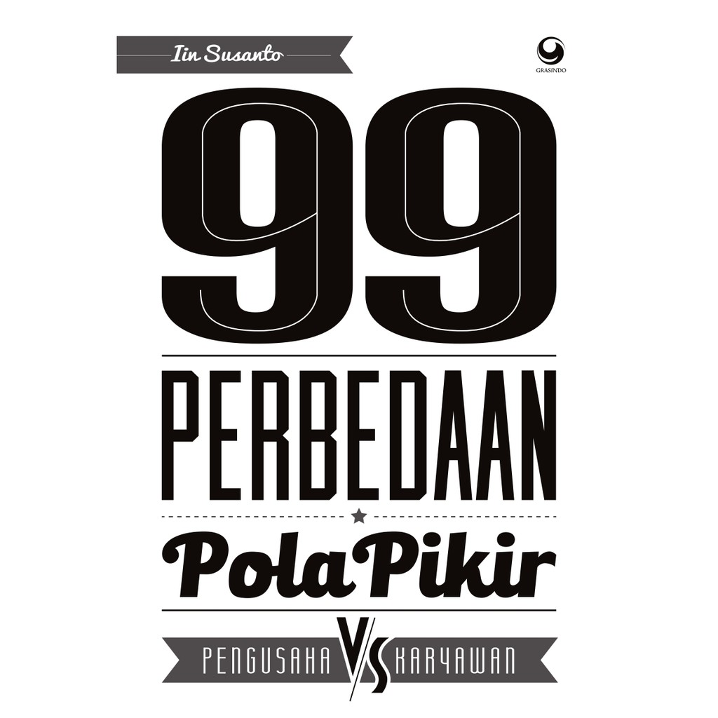 

BUKU 99 Perbedaan Pola Pikir Pengusaha vs Karyawan - Ins Susanto *BUKU*