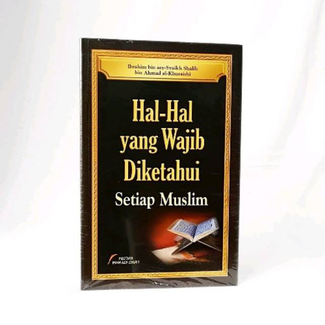 Jual Hal - Hal Yang Wajib Diketahui Setiap Muslim / Syarah Al Waajibat ...