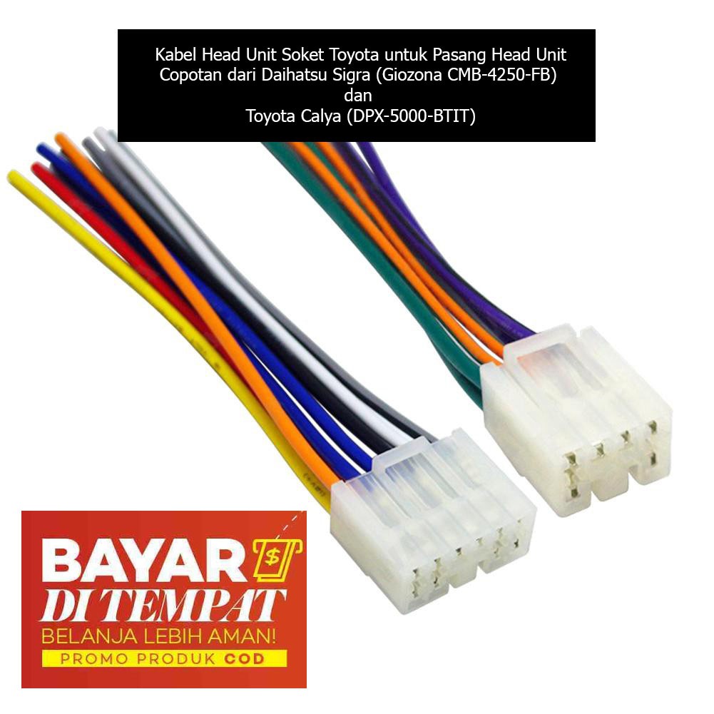 Kabel Head Unit Soket Toyota buat Pasang HU ex Daihatsu Sigra CMB4250FB & Toyota Calya (DPX5000BTIT)