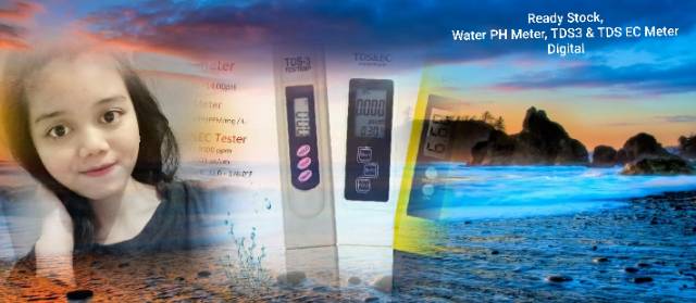 OPTIONAL ; PH Meter Air Auto Callibrate TDS Meter Dan TDS EC Meter