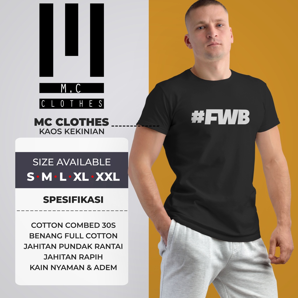 Kaos distro kata kata FWB friend with benefit bahan full katun premium