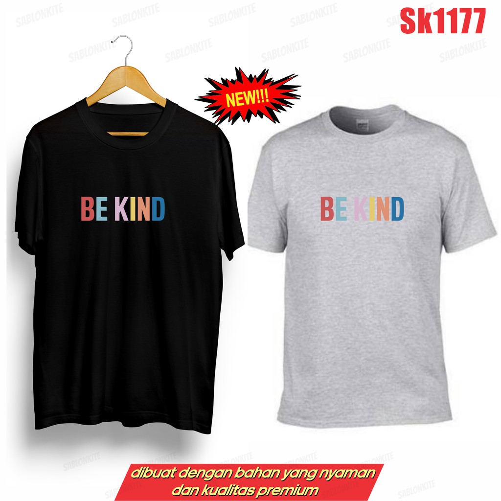 MURAH!!! KAOS TAY TAWAN THAILAND BE KIND SK1177 UNISEX COMBED 30S