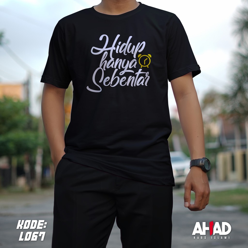 Kaos Islami Ahad- Hidup hanya sebentar L067