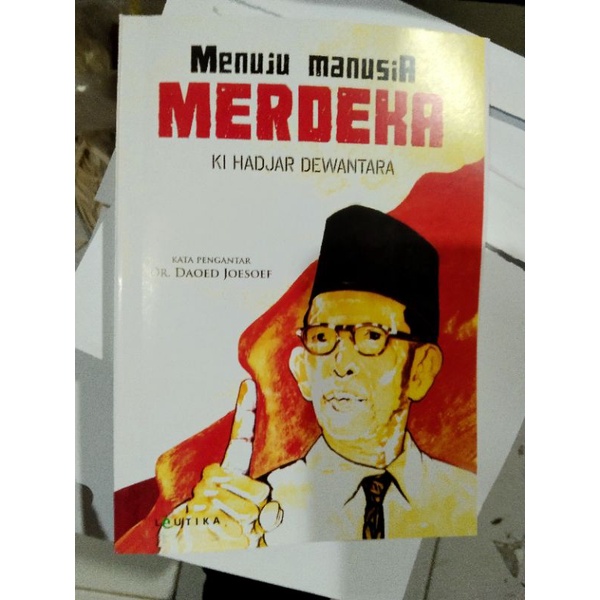 Menuju Manusia Merdeka Ki Hadjar Dewantara