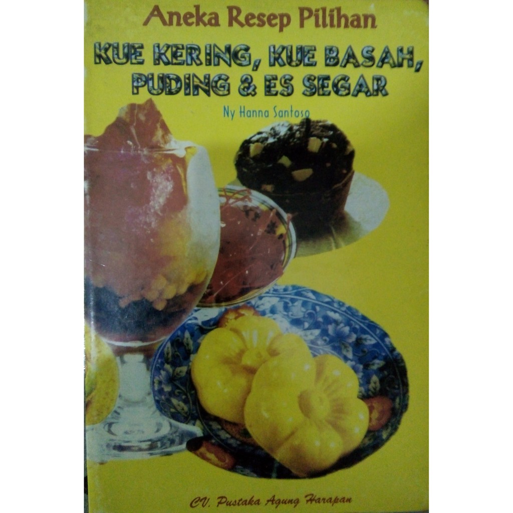 

Aneka Resep Pilihan Kue Kering, Basah, Puding, dan ES Segar (Bekas)