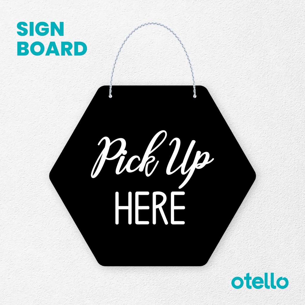 Otello Signage Pickup Here Signage Board Acrylic Papan Gantung Akrilik Rantai Petunjuk Toko Modern Minimalist Kafe Restoran Kantor Gedung Cafe