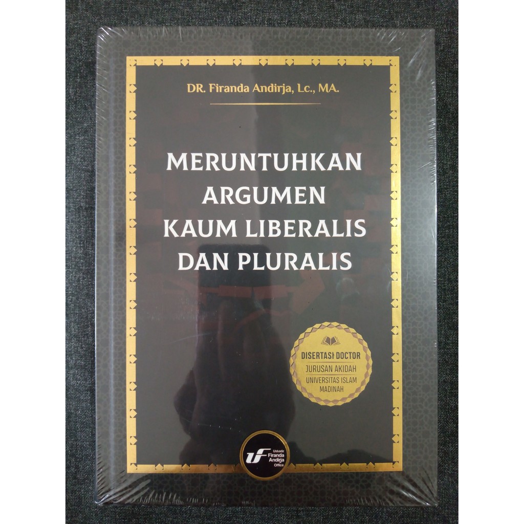 MERUNTUHKAN ARGUMEN KAUM LIBERALIS DAN PLURALIS - Firanda Andirja