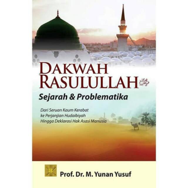 BUKU DAKWAH RASULULLAH, Prof. Dr. M. Yunan Yusuf