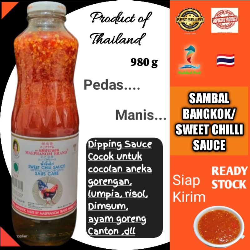 

Sambal Bangkok / Sweet Chili Sauce : Maepranom Brand; 980 g