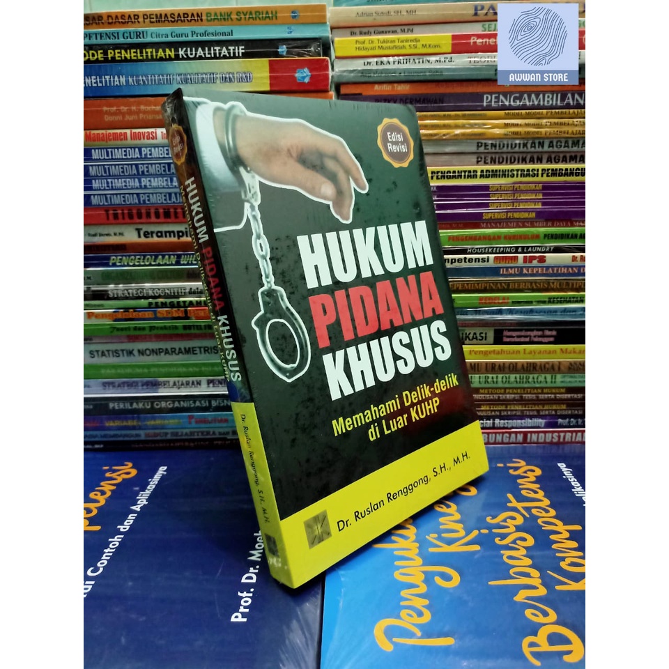 HUKUM PIDANA KHUSUS Memahami Delik-delik di Luar KUHP Edisi Revisi oleh Ruslan Renggong-1