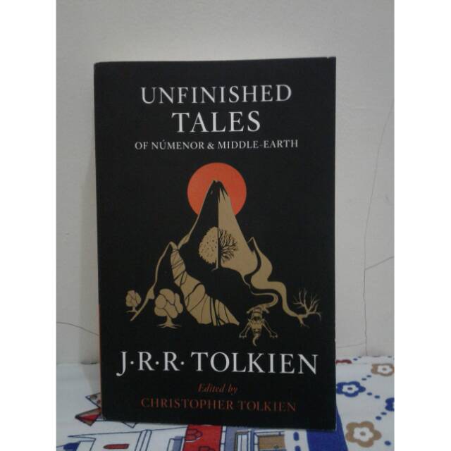 Unfinished Tales - J.R.R. Tolkien ( BUKU BEKAS,  MURAH, PRELOVED )