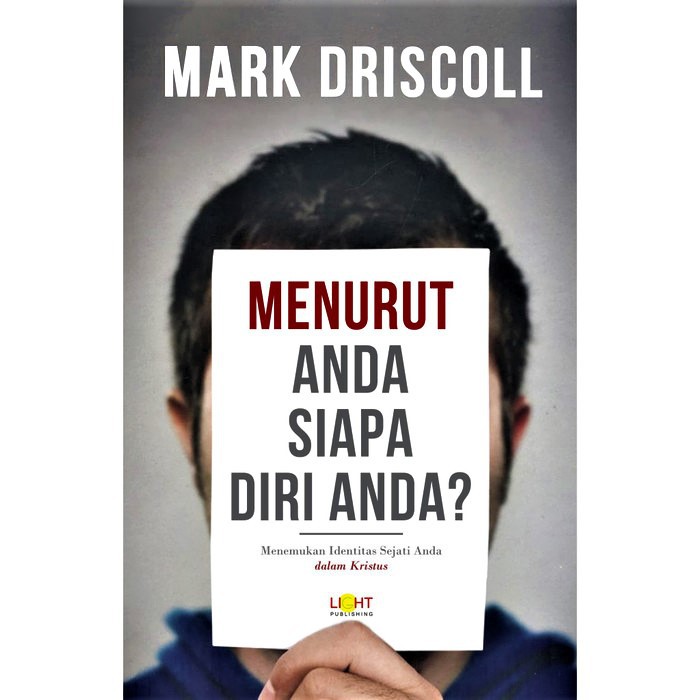 Menurut Anda Siapa Diri Anda Mark Driscoll Light Publishing Toko Buku Rohani Kristen dan Katolik Semarang