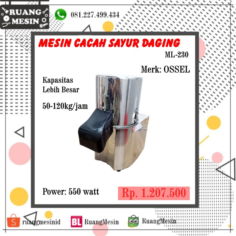 Mesin Cacah sayur dan daging ML-230 OSSEL Kapasitas Lebih Besar