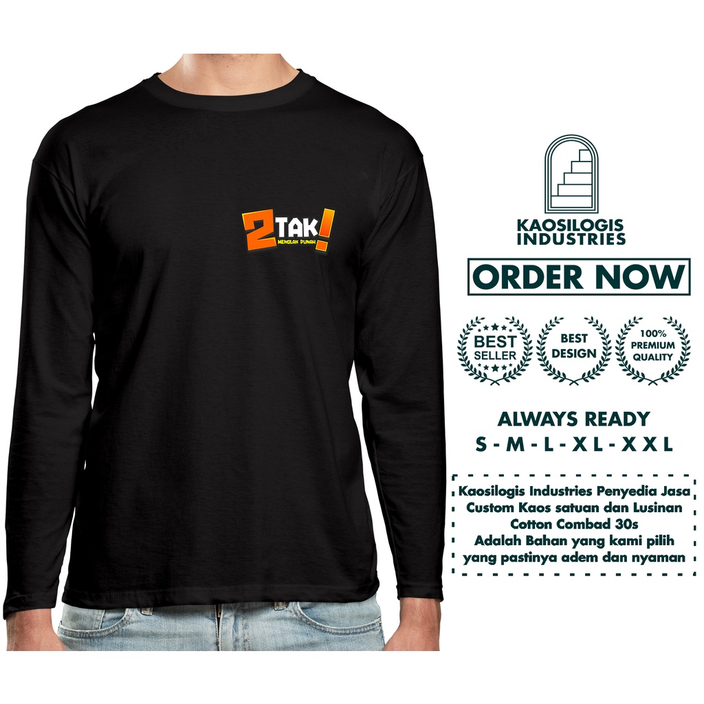 Kaos Baju 2 TAK MENOLAK PUNAH TWO STROKE MENOLAK TUA Lengan Panjang Distro - Kaosilogis