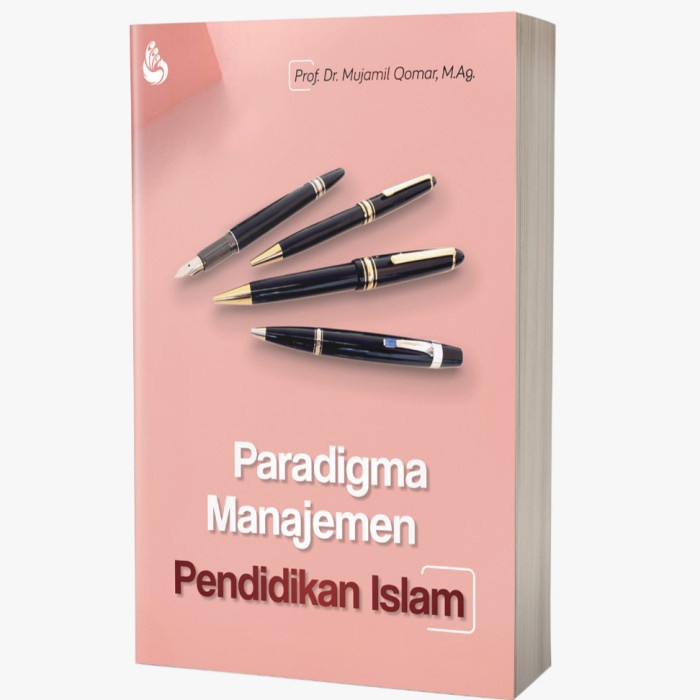 Paradigma Manajemen Pendidikan Islam Mujamil Qomar