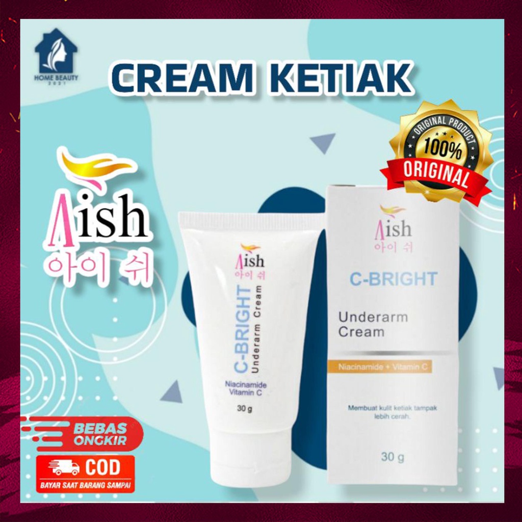 AISH KRIM KETIAK / AISH KRIM LEHER / AISH KRIM SELAKANGAN / AISH UNDERARM CREAM / AISH C BRIGHT AISH / C BRIGHT UNDERARM CREAM / C BRIGHT KETIAK ORIGINAL