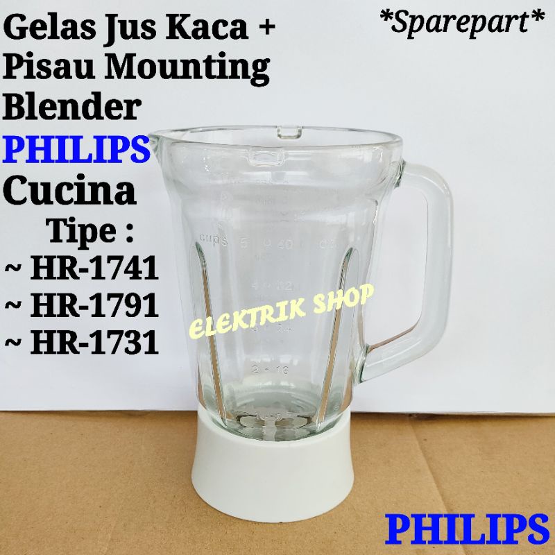 GELAS JUS KACA BLENDER PHILIPS CUCINA + PISAU MOUNTING JUS BLENDER PHILIPS CUCINA HR 1741 HR 1791 HR