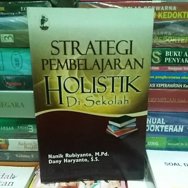 

STRATEGI PEMBELAJARAN HOLISTIK DI SEKOLAH