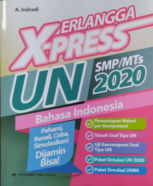 ERLANGGA X-PRESS UN SMP / MTS 2020 XPRESS UN SMP MATEMATIKA IPA  BHS. INDONESIA soal soal un smp-BHS. INDONESIA