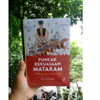 

PUNCAK KEKUASAAN MATARAM: Politik Ekspansi Sultan Agung