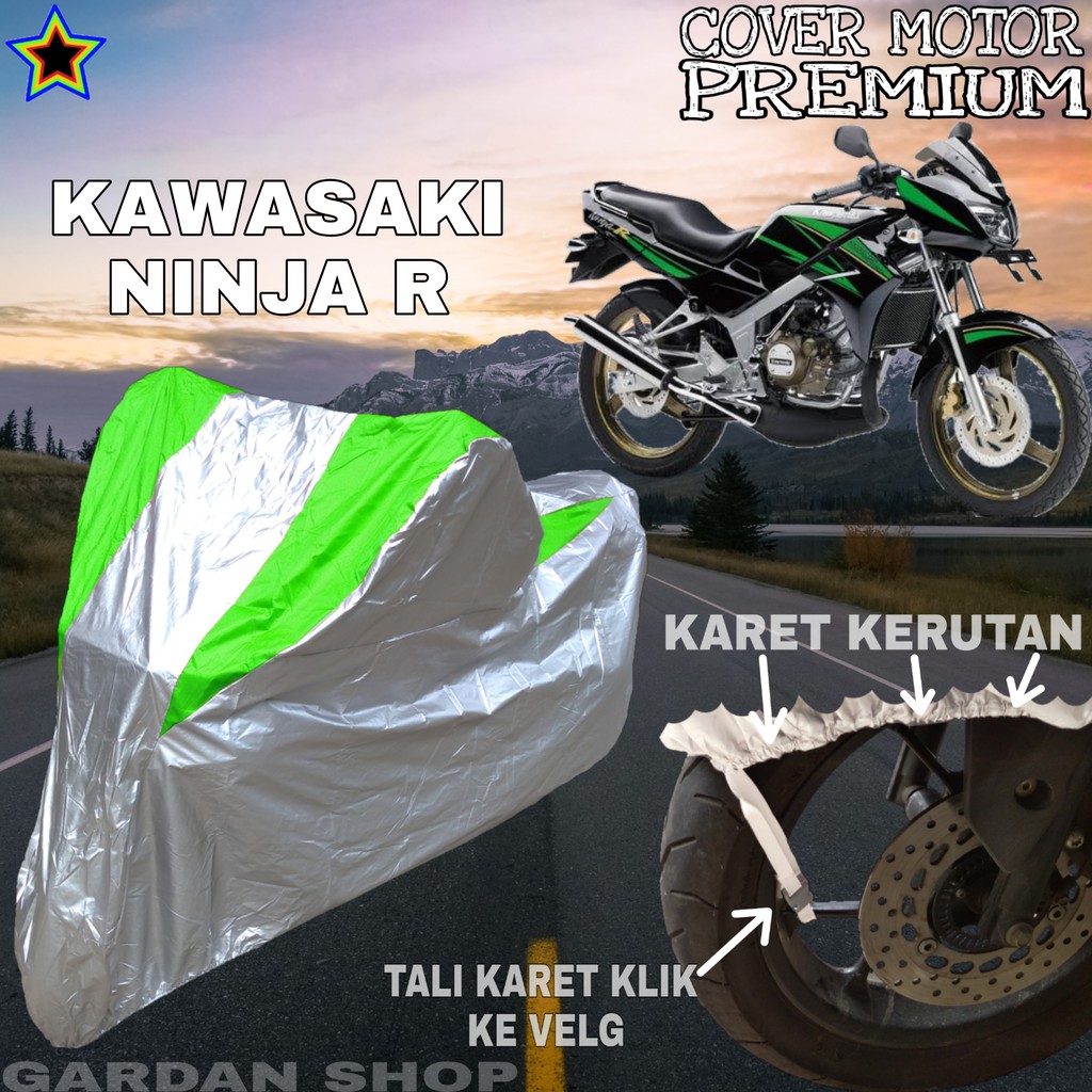 Sarung Motor KAWASAKI NINJA R Silver HIJAU Body Cover Penutup Pelindung Motor Kawasaki PREMIUM