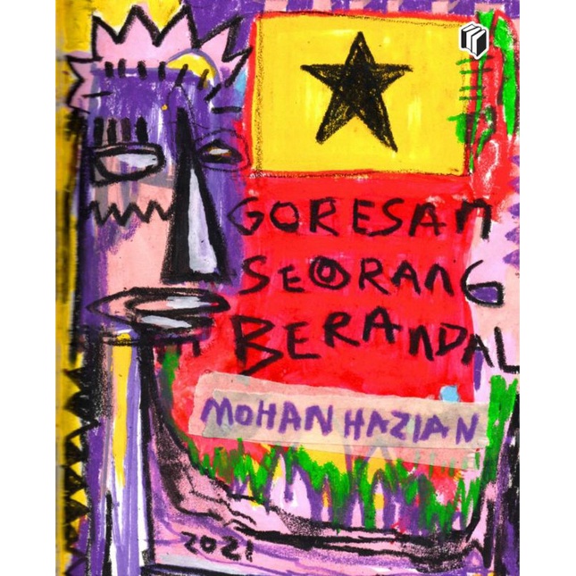 Goresan Seorang Berandal Cetakan 3 - Mohan Hazian