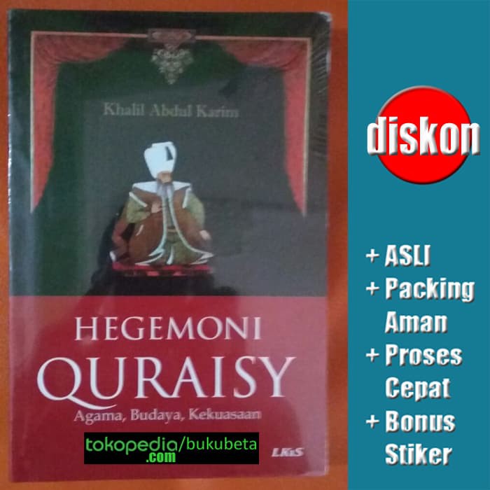 Hegemoni Quraisy Agama Budaya dan Kekuasaan Khalil Abdul Karim