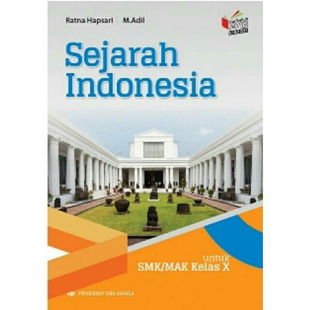 Sejarah Indonesia Kelas X-10 SMK K13 Erlangga Pengarang Ratna hapsari