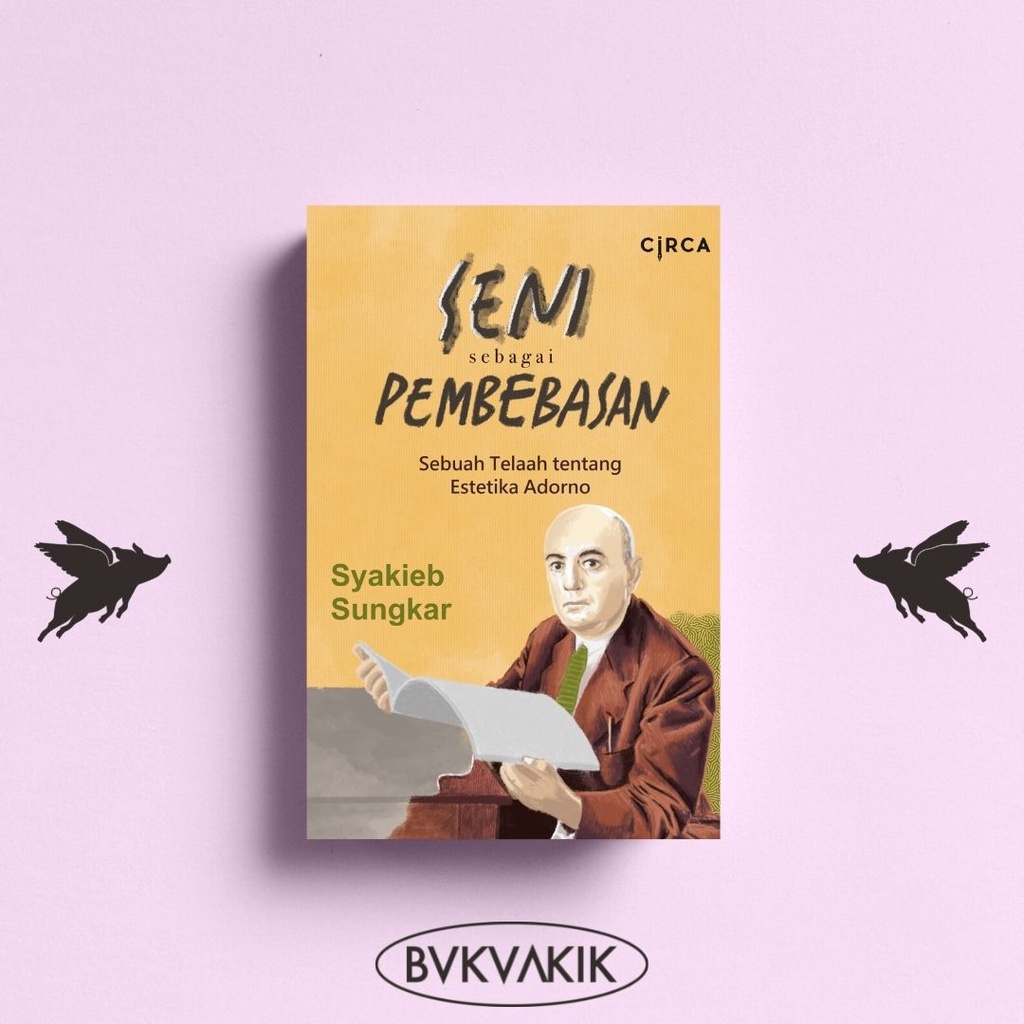 Seni Sebagai Pembebasan - Syakieb Sungkar