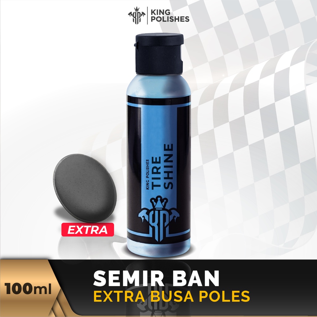 KING POLISHES Tire Shine Pengkilap Penghitam dan Semir Ban