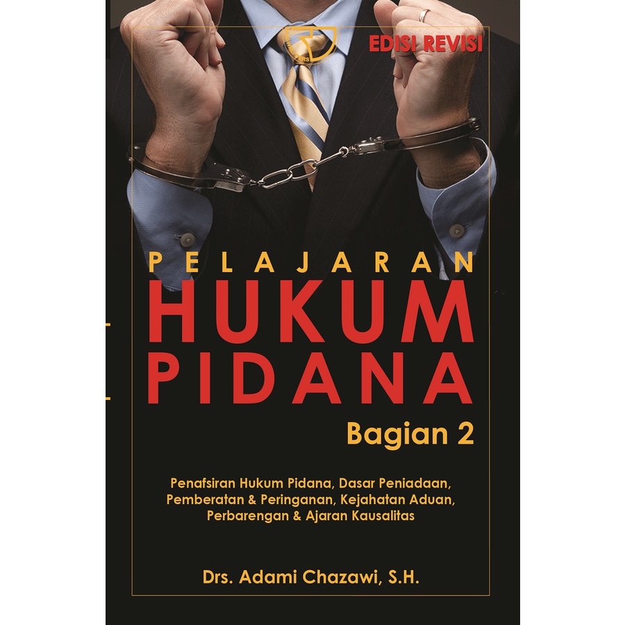 PELAJARAN HUKUM PIDANA 1 2 3 (STELSEL, PIDANA, TINDAK PIDANA) (PENAFSIRAN HUKUM PIDANA) (PERCOBAAN &amp; PENYERTAAN) / ADAMI CHAZAWI