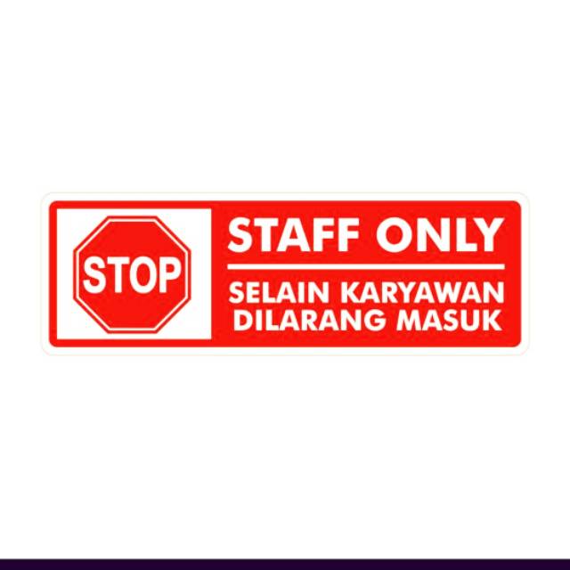 

Stiker STOP STAFF ONLY 29x10cm.dilarang masuk selain karyawan.Sticker vinyl