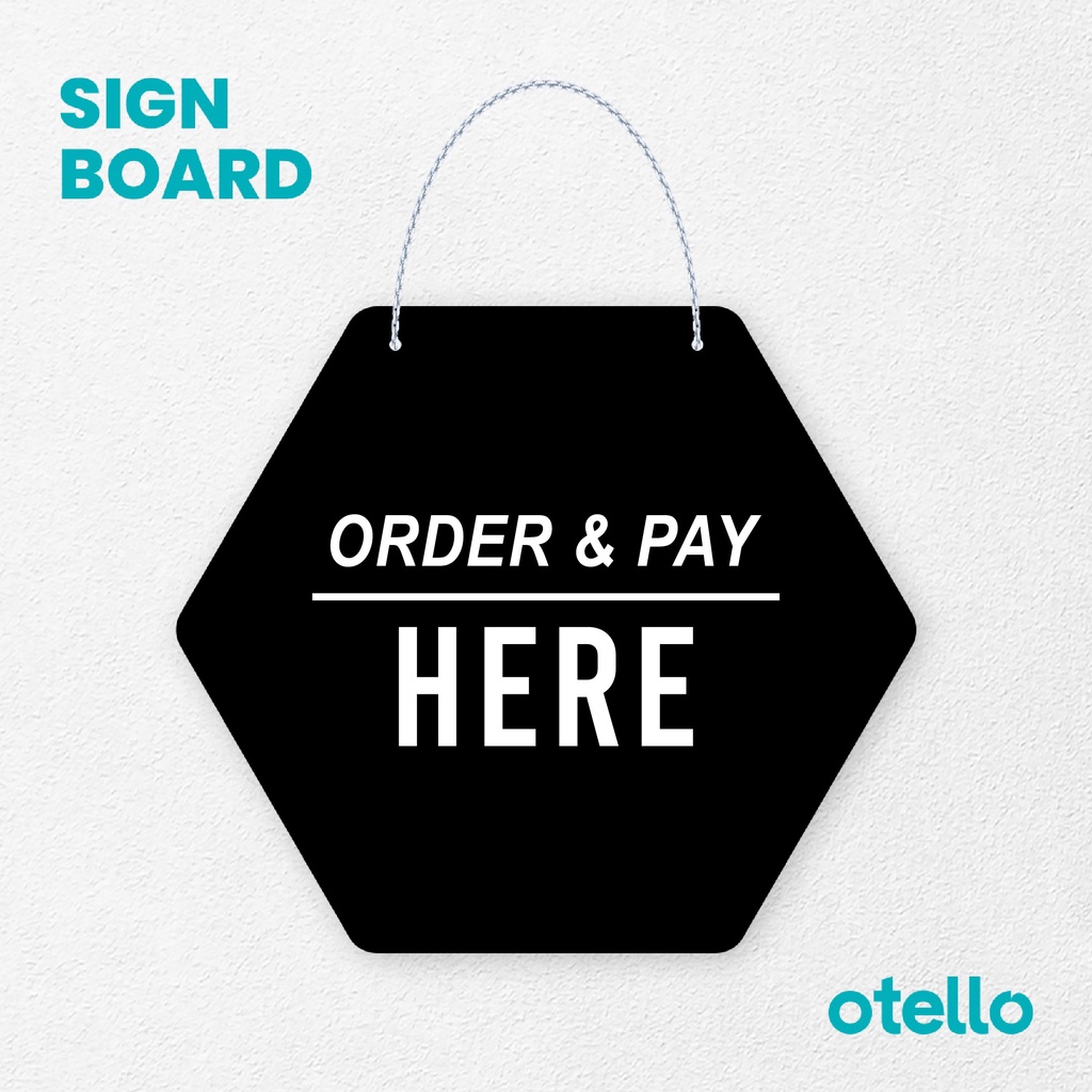 Otello Sign Order &amp; Pay Here Tegak Signage Board Acrylic  Gantung Akrilik Rantai Petunjuk Toko Modern Minimalist Kafe Restoran Kantor Gedung Cafe