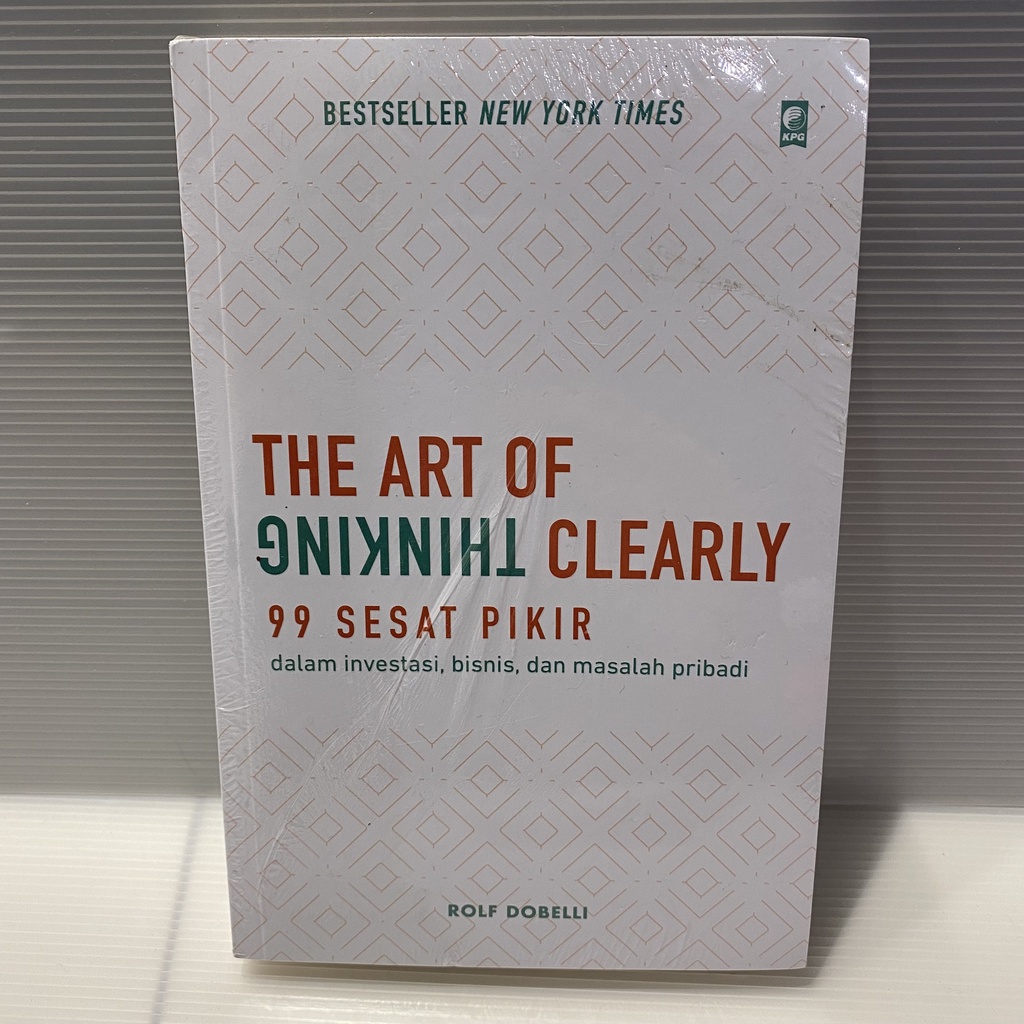 The Art Of Thinking Clearly - Rolf Dobelli