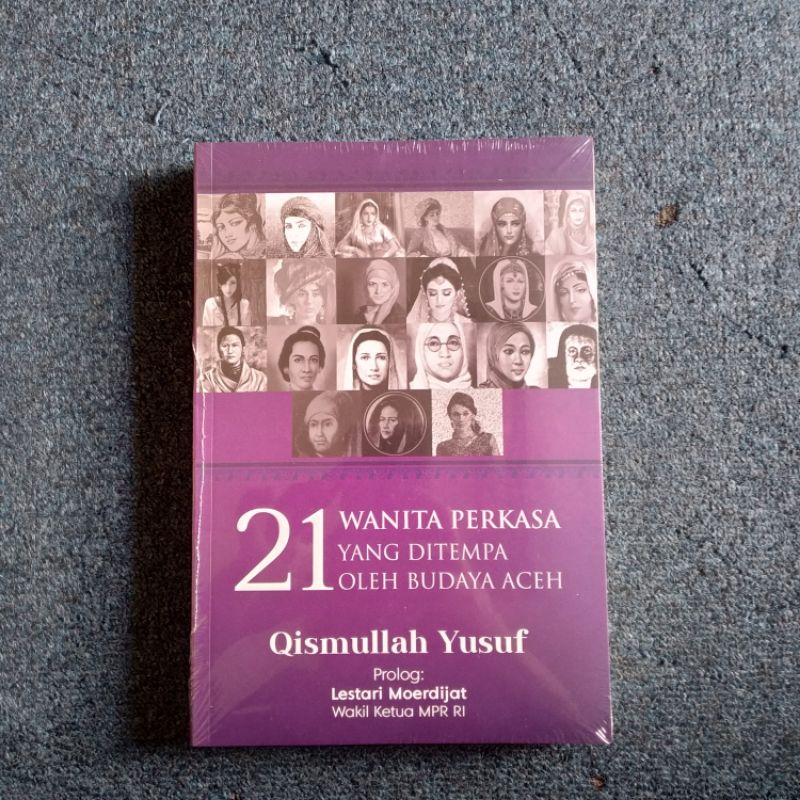 21 Wanita Perkasa yang Ditempa oleh Budaya Aceh - Buku Original Segel