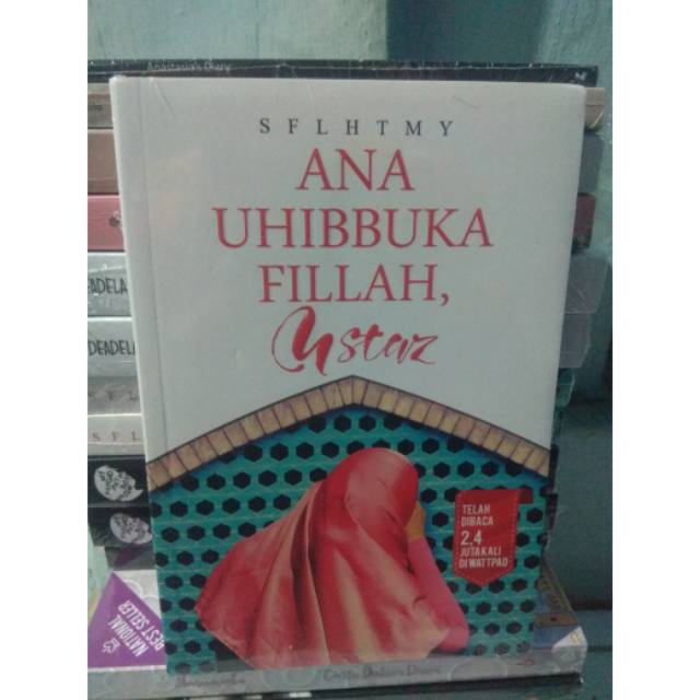 

BUKU NOVEL TERLARIS BESTSELLER ORIGINAL ANA UHIBBUKA FILLAH, USTAZ