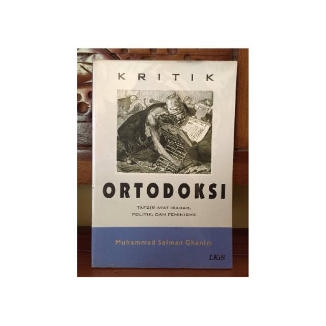 Kritik Ortodoksi Tafsir Ayat Ibadah Politik Dan Feminisme