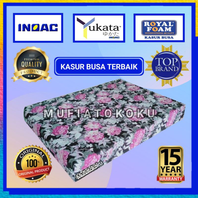 Kasur Busa Inoac Yukata Royal Foam 200x90x30 D23 Garansi Anti Kempes 10-15 Tahun Original