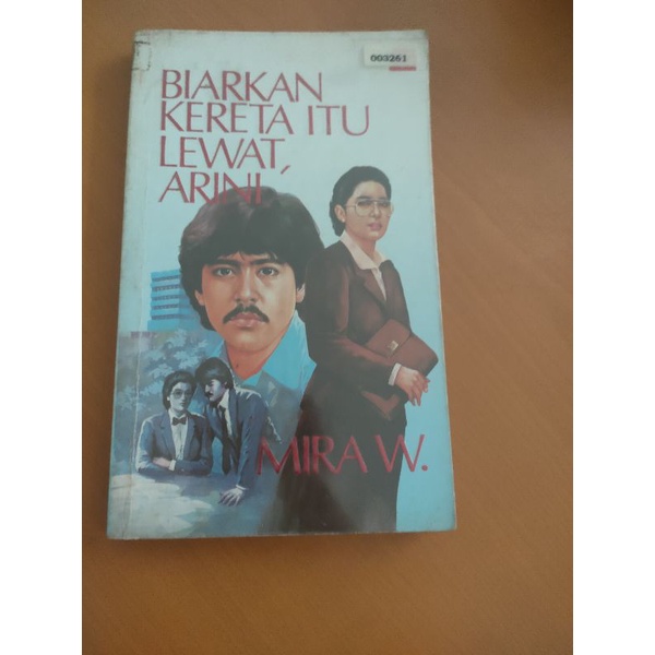 novel mira w . biarkan kereta itu lewat, arini