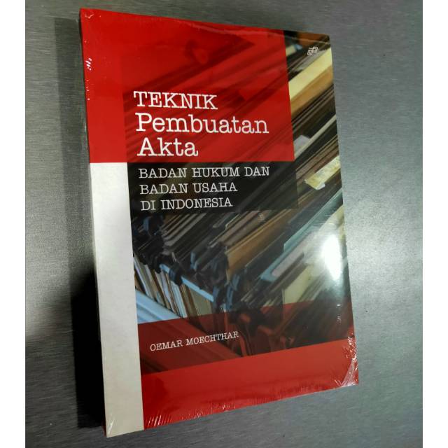 Teknik Pembuatan Akta : Badan Hukum dan Badan Usaha di Indonesia