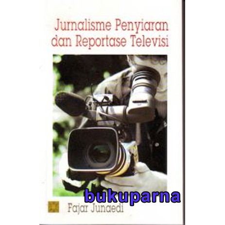 

Buku Jurnalisme Penyiaran Dan Reportase Televisi