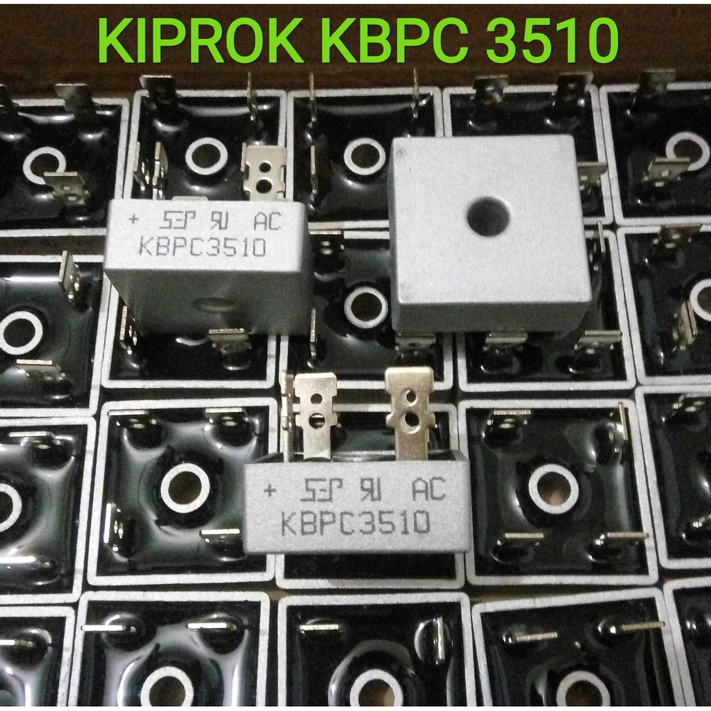 DIODA BRIDGE KIPROK KBPC 3510 35A 1000V RECTIFIER KBPC 3510 KBPC 35A KIPROK 3510 DIODA KIPROK 3510
