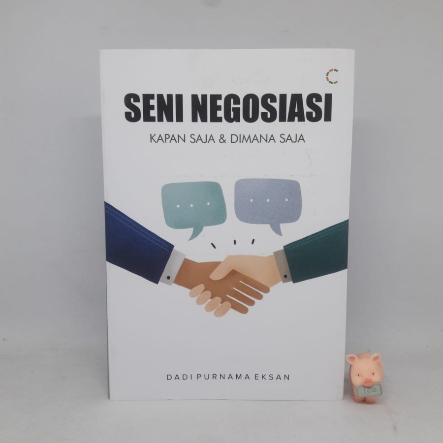 Seni Negosiasi Kapan Saja Dan Dimana Saja - Dadi Purnama Eksan