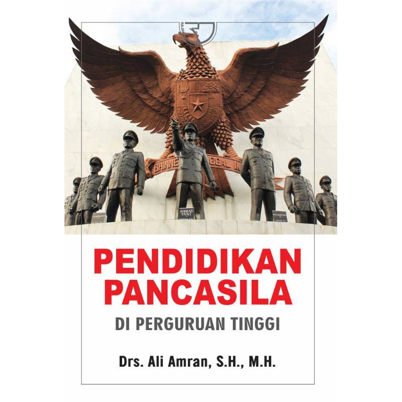 BUKU ORI-Pendidikan Pancasila di Perguruan Tinggi –Penulis:Drs.Ali Amran