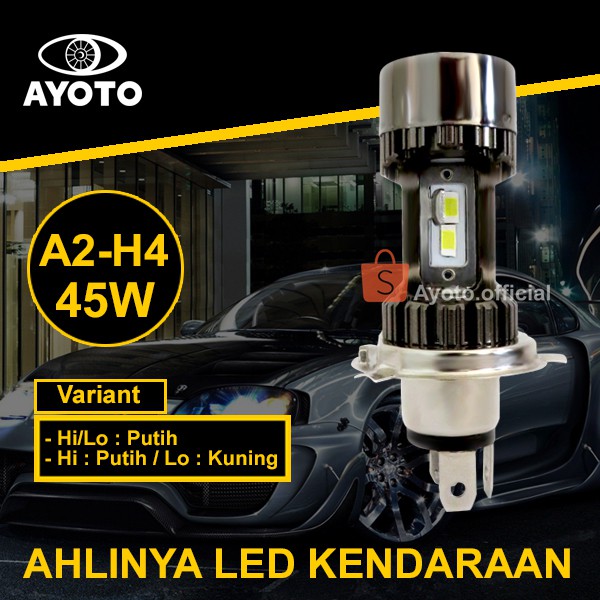 1 PCS Lampu LED MOTOR AYOTO A2-H4 Warna Putih &amp; Kuning PNP 45 Watt HI LOW