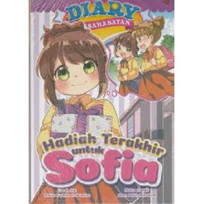 

(RN) DIARY PERSAHABATAN #12: HADIAH TERAKHIR UNTUK SOFIA