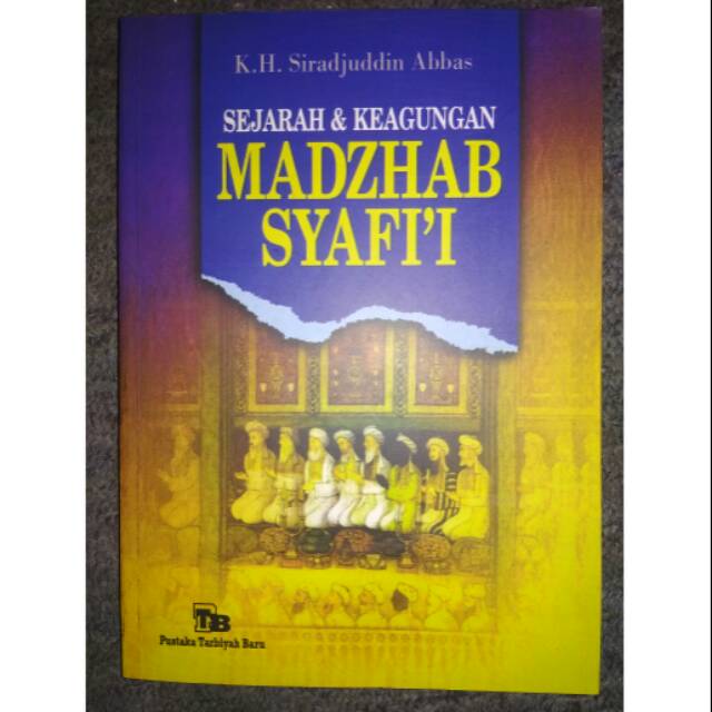 SEJARAH DAN KEAGUNGAN MAZHAB SYAFI'I.