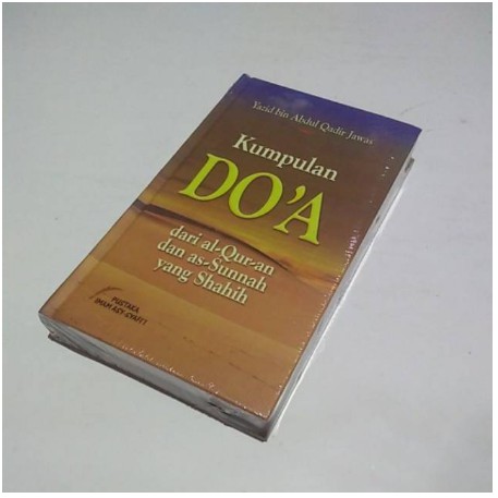 Kumpulan doa Dari Al Quran dan As Sunnah Yang Shahih - Pustaka Imam Syafii- Yazid bin Abdul Qadir Jawas