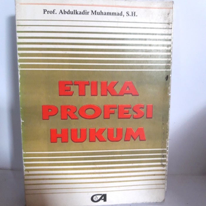 

Etika Profesi Hukum. Abdulkadir Muhammad